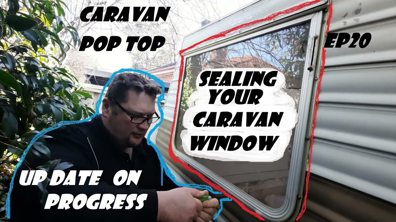 Permanently  Sealing  a Caravan  window  and a update  ep20