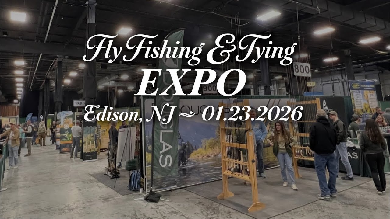 Fly fishing & Tying EXPO ~ Edison, NJ ~ 01.23.2026