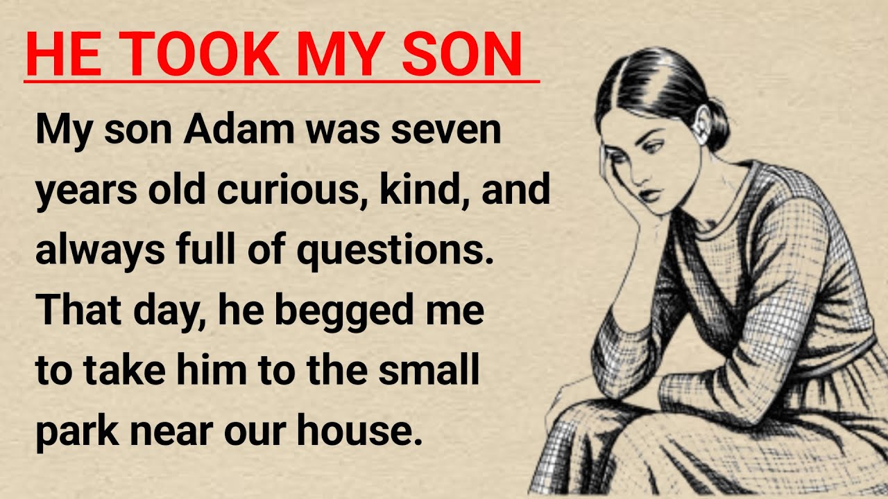 He took My son | learn English thought stories | level 2  English listening & practice
