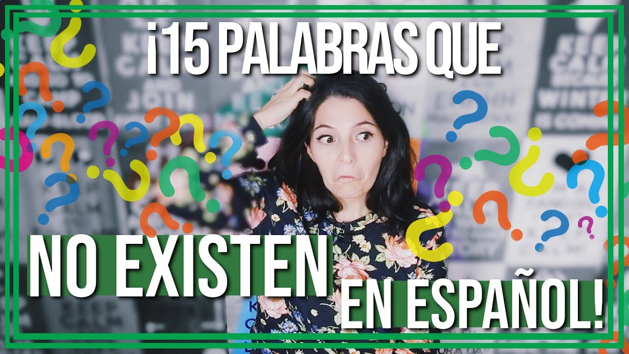 ¡PALABRAS EN OTROS IDIOMAS QUE NO EXISTEN ESPAÑOL!
