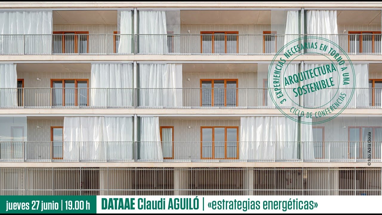 CICLO DE CONFERENCIAS «3 Arquitecturas Sostenibles II»  Claudí AGUILÓ