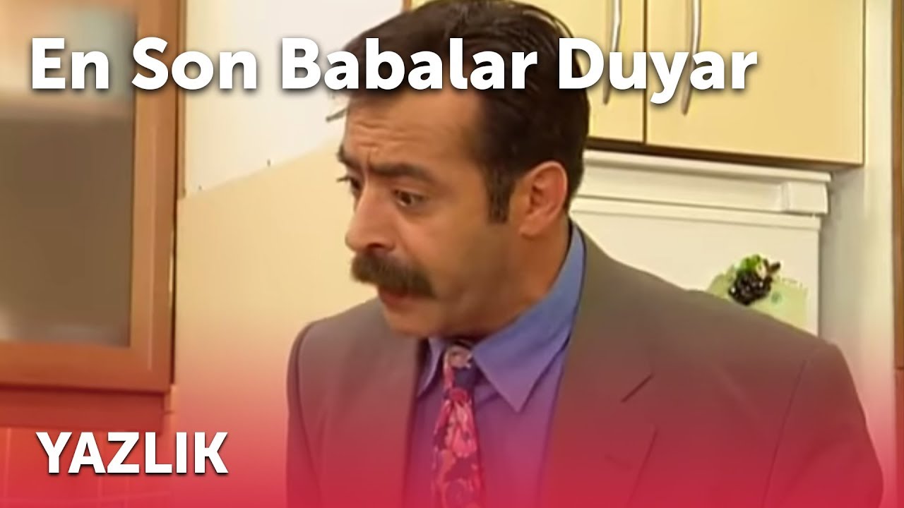 En Son Babalar Duyar - Yazlık