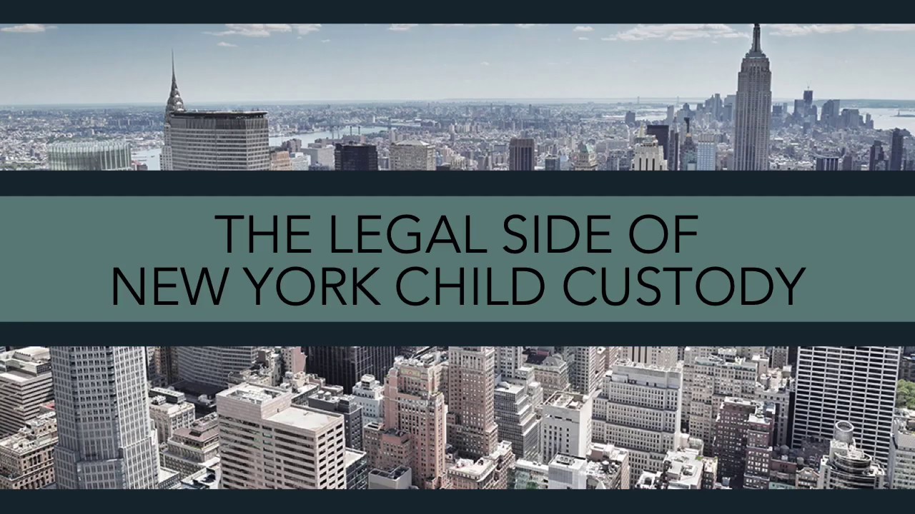 NYS Custody Laws & Realities