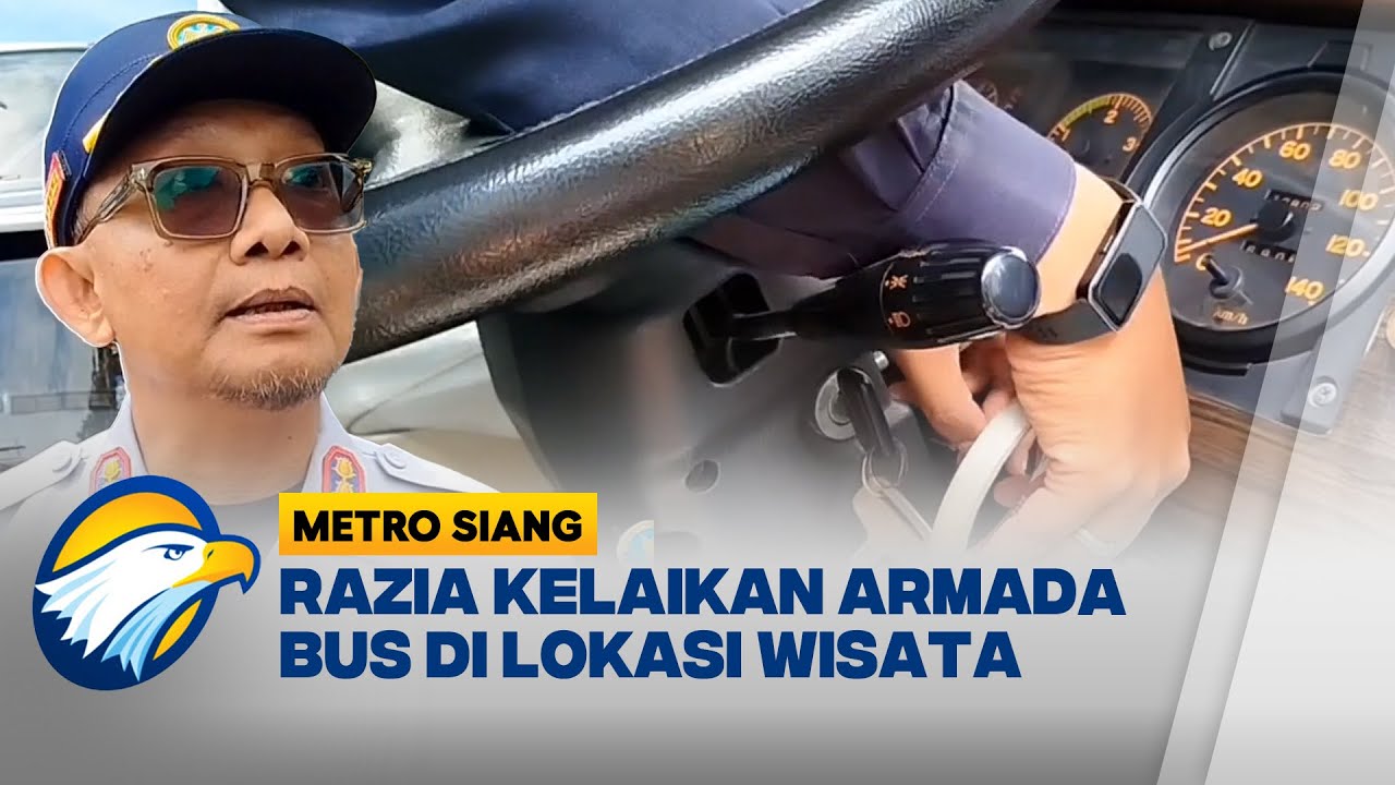Razia Kelaikan Armada Bus di Lokasi Wisata - [Metro Siang]