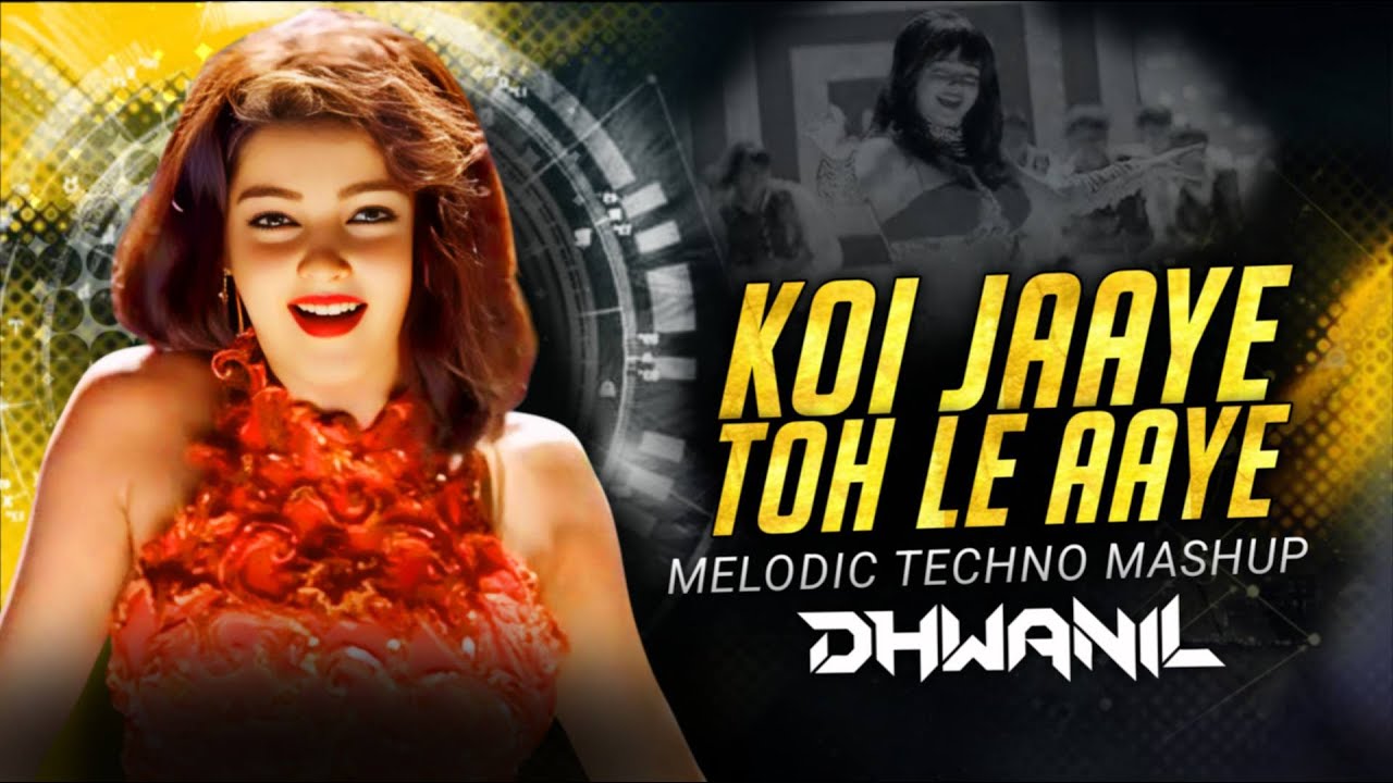 Koi Jaye Toh Le Aaye - Melodic Techno Mashup | Dhwanil | Alka Yagnik | Shankar Mahadevan | Anu Malik