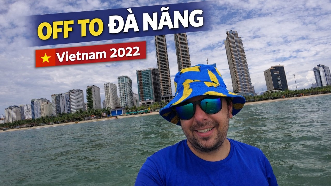 VN 2022: OFF TO DA NANG 🇻🇳