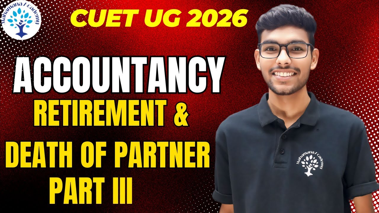 RETIREMENT & DEATH OF PARTNER PART III |ACCOUNTANCY|#accountancy12 #cuetugpreparation