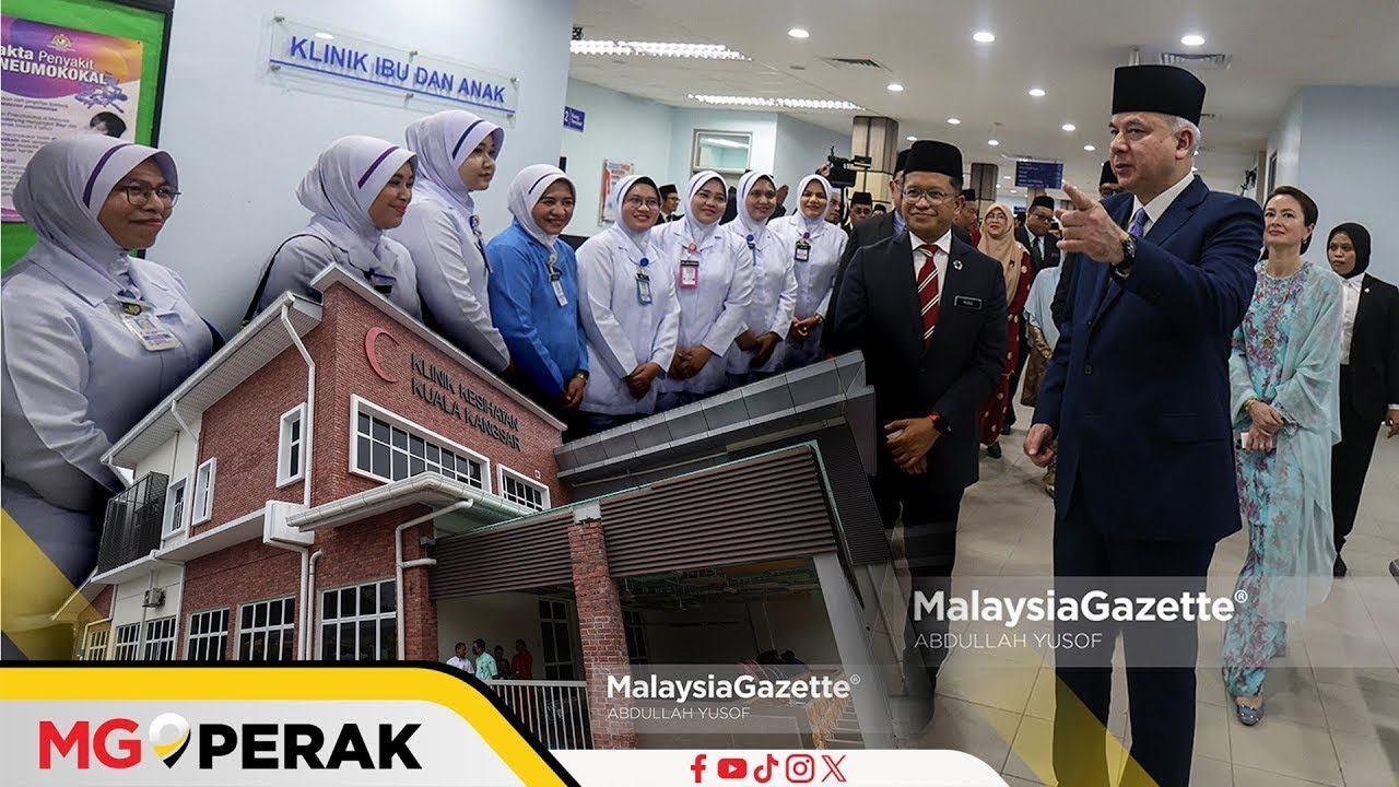 MGPerak  Sultan Perak Rasmi Klinik Kesihatan Kuala Kangsar