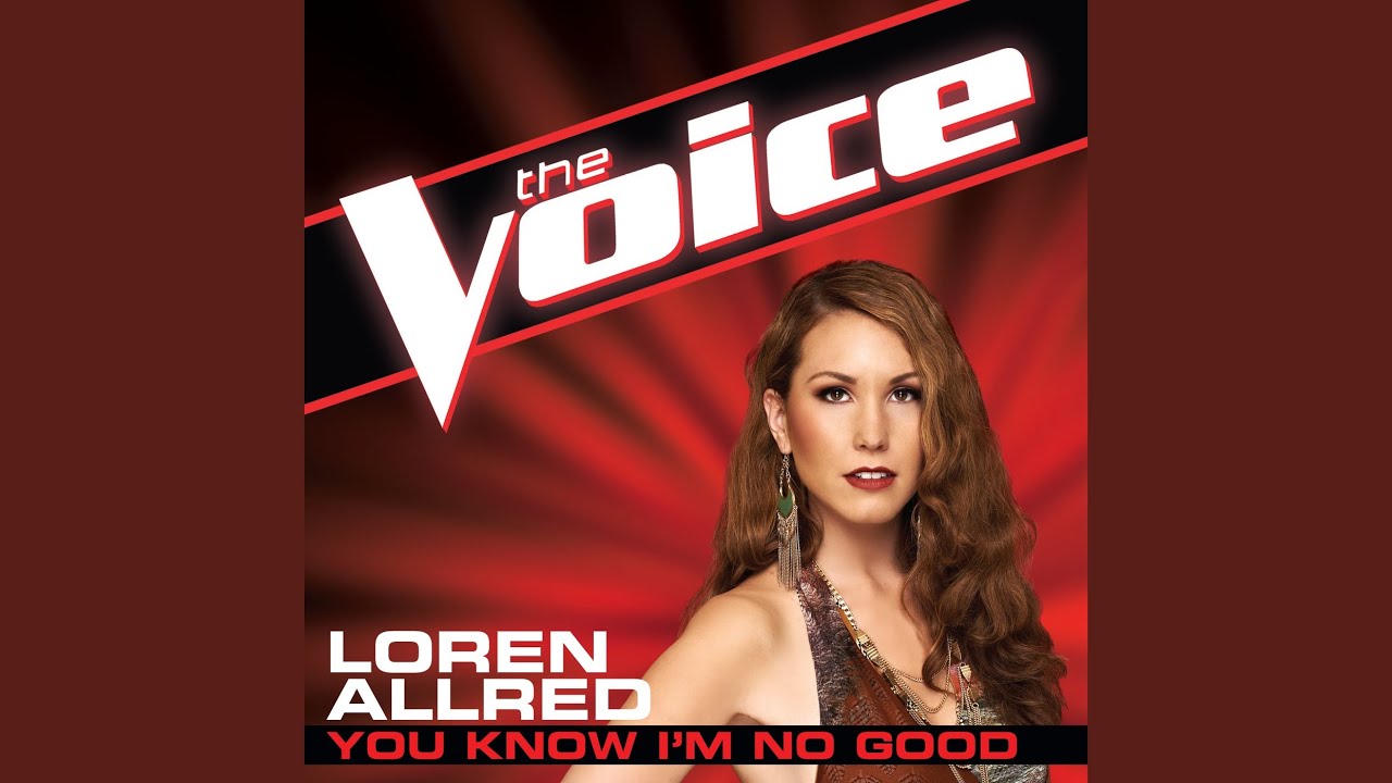 You Know I'm No Good (The Voice Performance)
