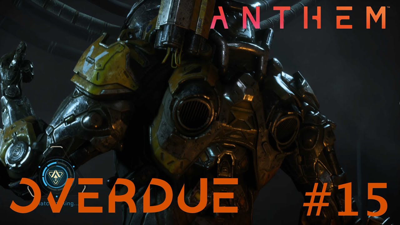 ANTHEM | PART 15 | OVERDUE (PC) WALKTHROUGH | NO COMMENTARY
