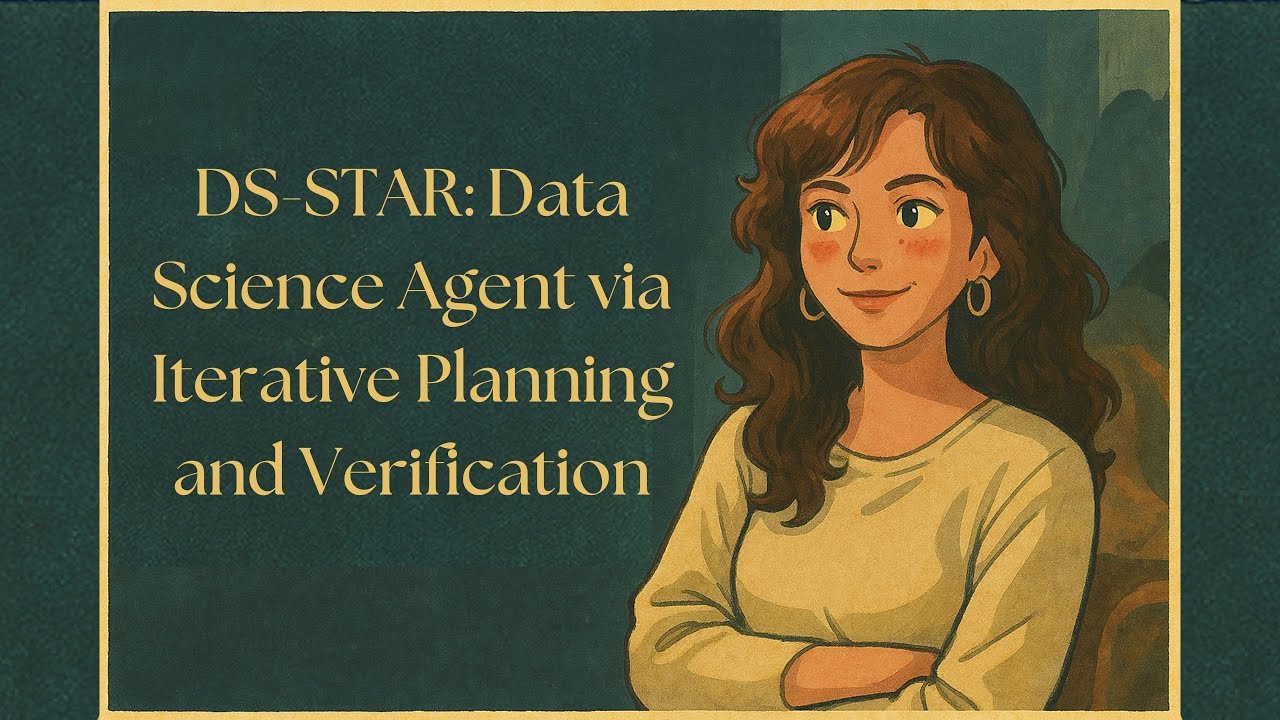 DS-STAR: Veri Bilimini Otomatikleştiren Yeni Nesil Yapay Zeka Ajanı | Paper & Prompt #5