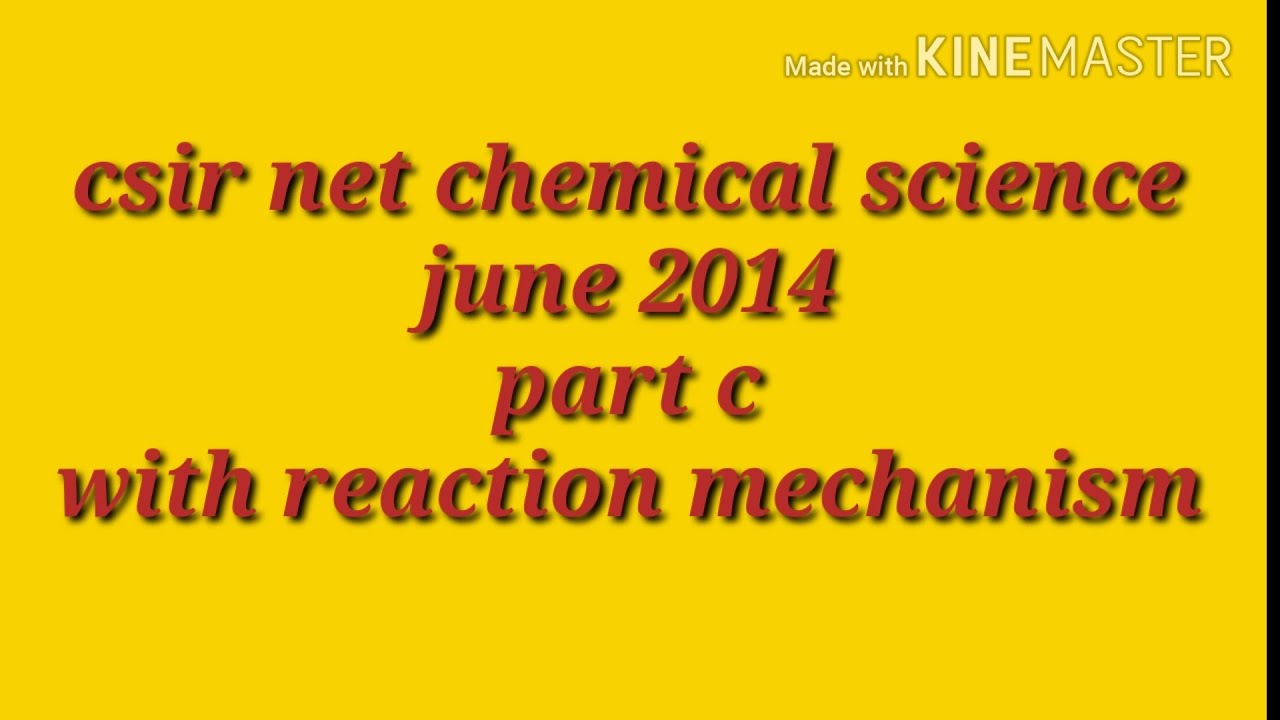 7.Csir net chemical science Dec 2014 part c , organic chemistry solutions with reaction mechanisms