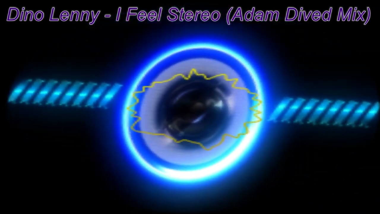 Dino Lenny - I Feel Stereo (Adam Dived Mix)