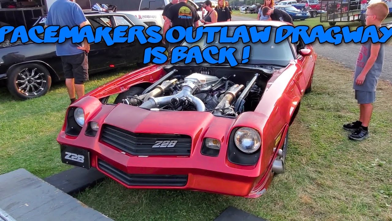 Pacemakers Outlaw Dragway Is BACK!!!