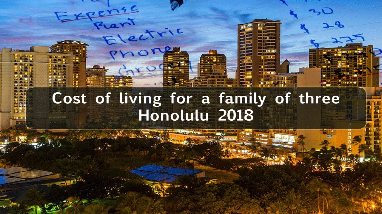 2018 Cost of Living for a family in Honolulu, Hawaii with data provided