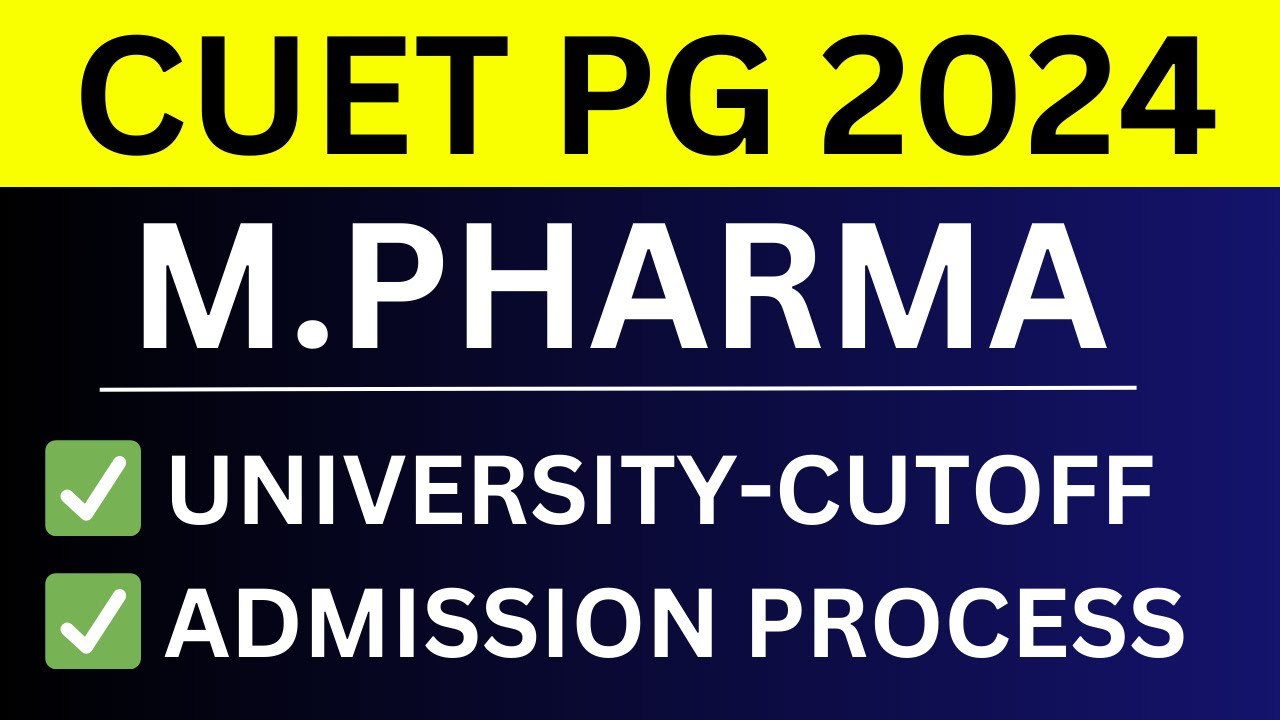 CUET PG 2024 M.Pharm University wise Cut Off🔥|| Admission Process || CUET PG M Pharmacy