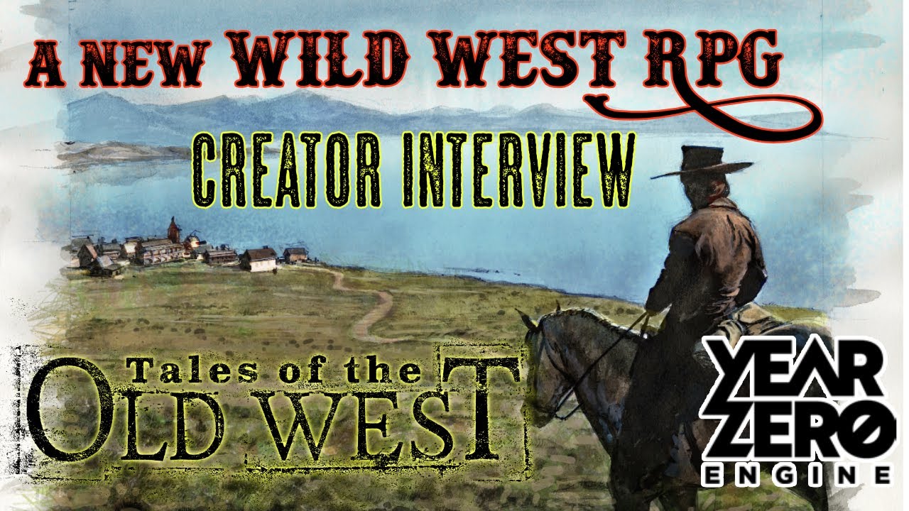 Tales of the Old West - A New Wild West RPG using the Year Zero Engine