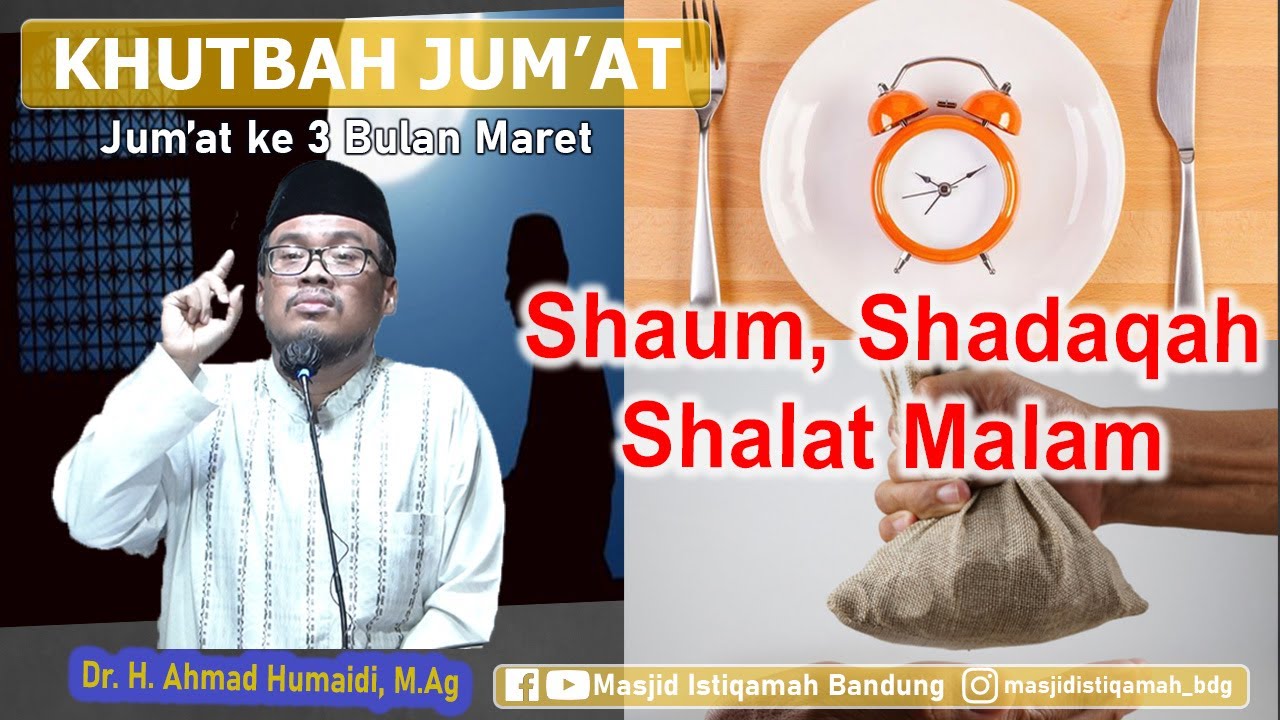 (Khutbah Jum'at) Shaum, Shadaqah, dan Shalat Malam || Dr. H. Ahmad Humaidi, M.Ag