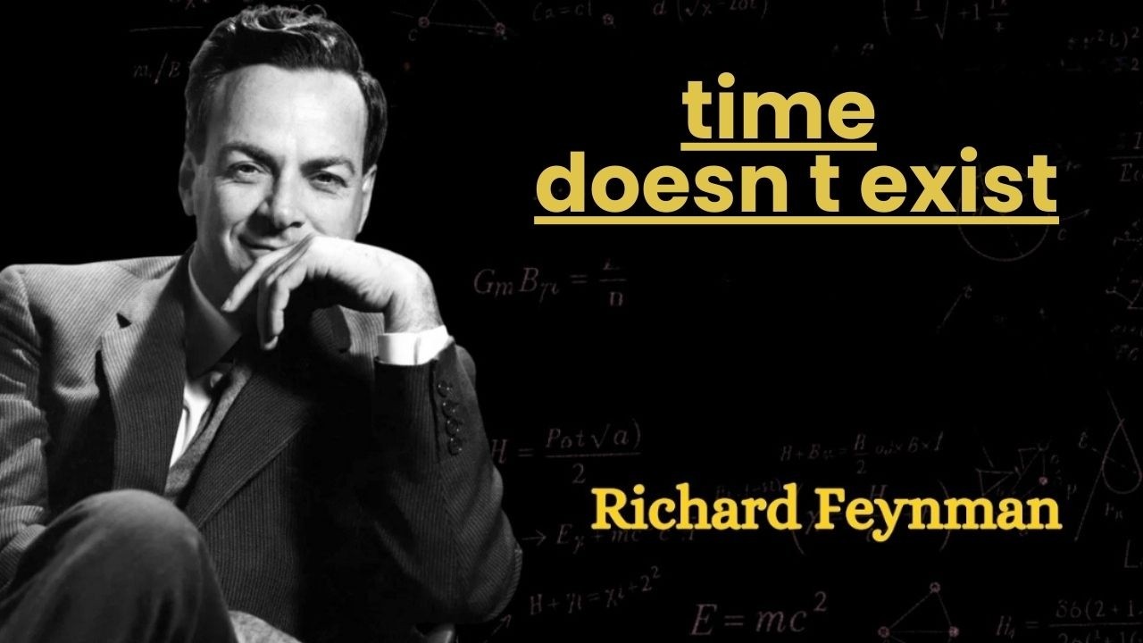 Richard Feynman Explains Why the Past Hasn't Really Gone Away