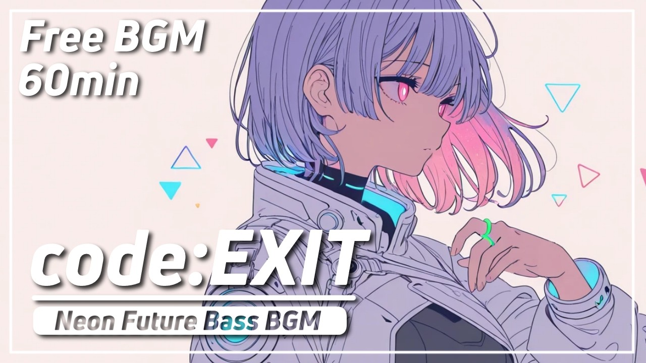 【フリーBGM】code:EXIT ✦ サイバーチックな逃避行 Neon kawaii future bass BGM | 作業・勉強・集中 | 1時間耐久