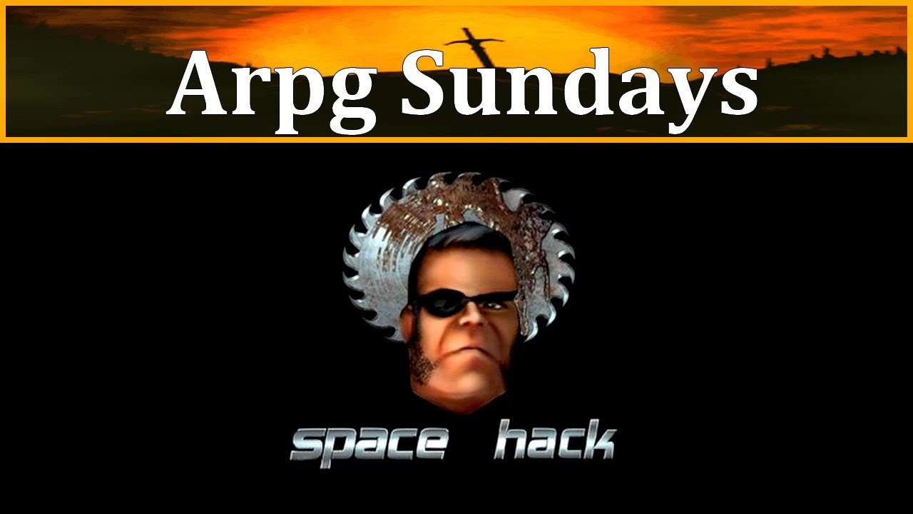 Arpg Sundays| Space Hack!