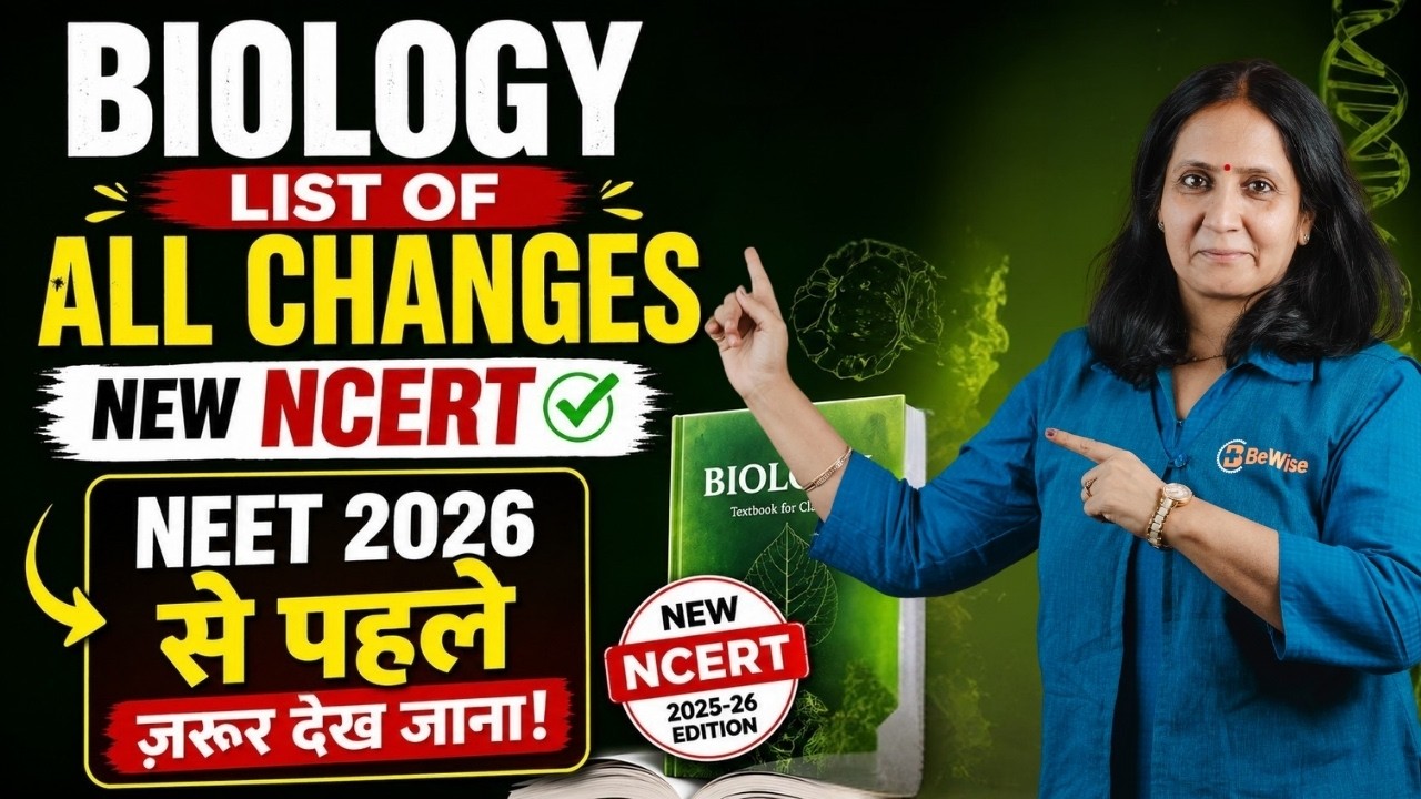 List of All Major Changes in Biology New NCERT | Must Watch for NEET 2026 Aspirants
