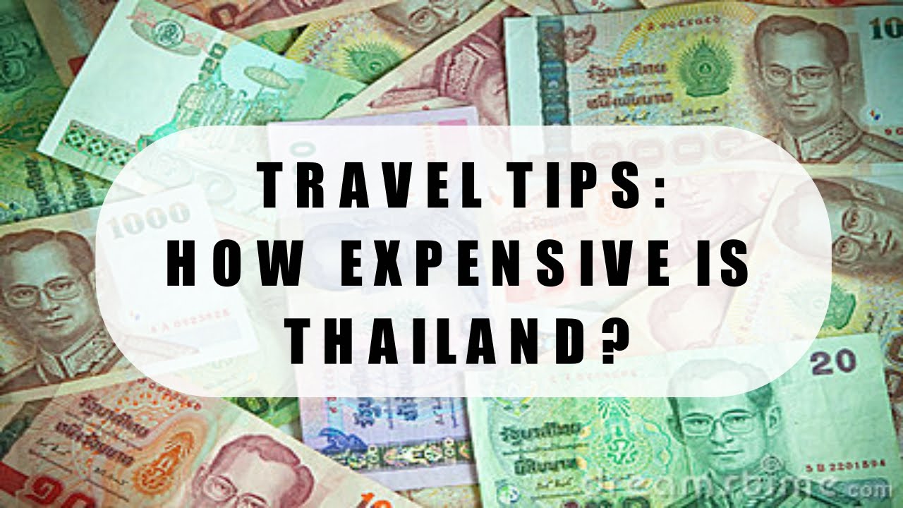 TRAVEL TIPS: HOW EXPENSIVE IS THAILAND?