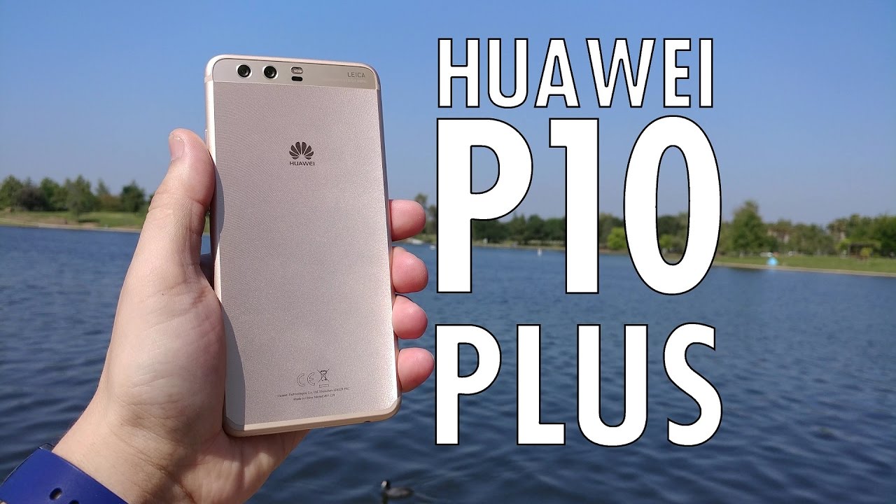 Huawei P10 Plus: The Bigger, Badder P10 | Pocketnow