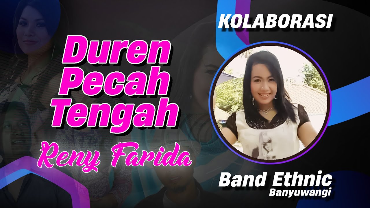 Reny Farida - DUREN PECAH TENGAH | Band Ethnic Bayuwangi