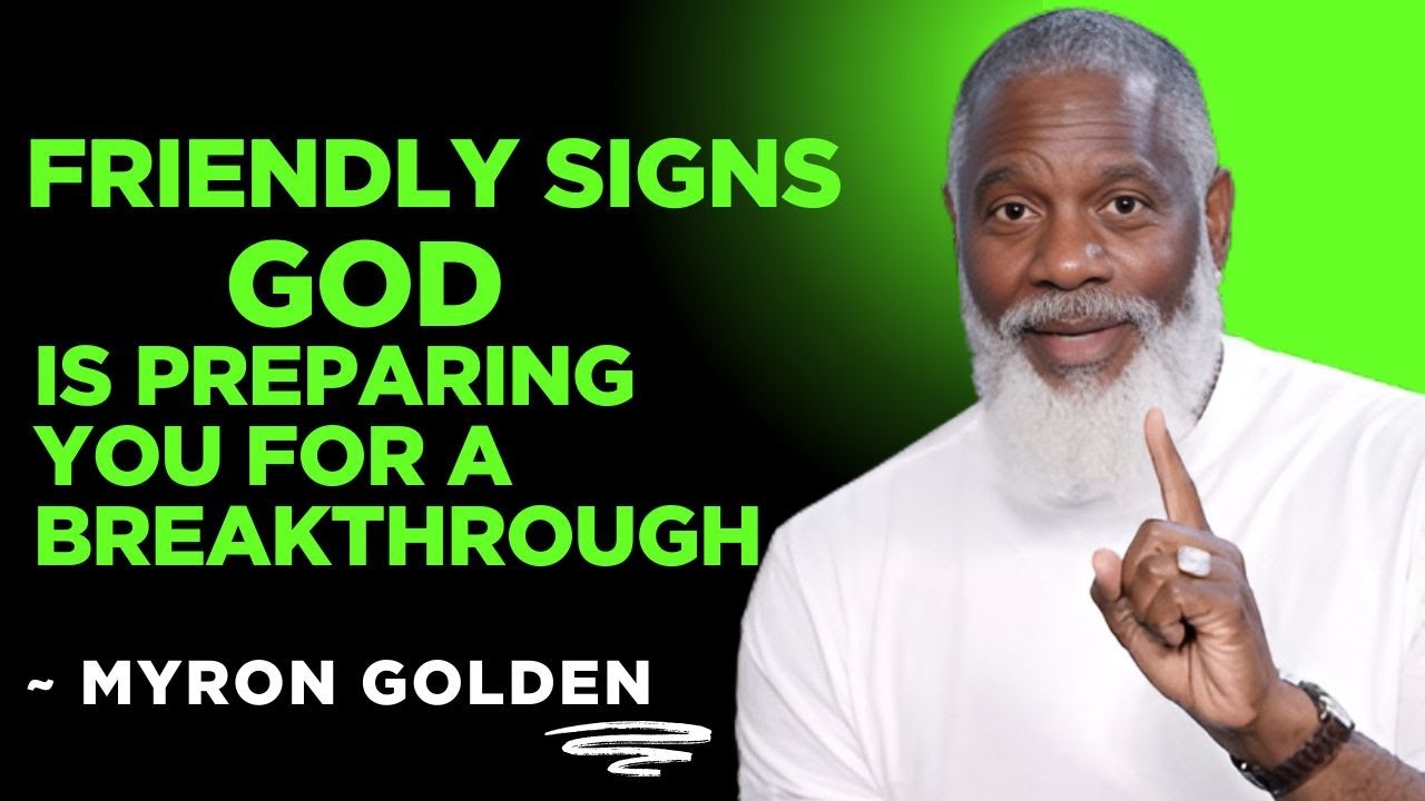 Signs God Is Preparing You for a Major Breakthrough (You’re Closer Than You Think) | MYRON GOLDEN