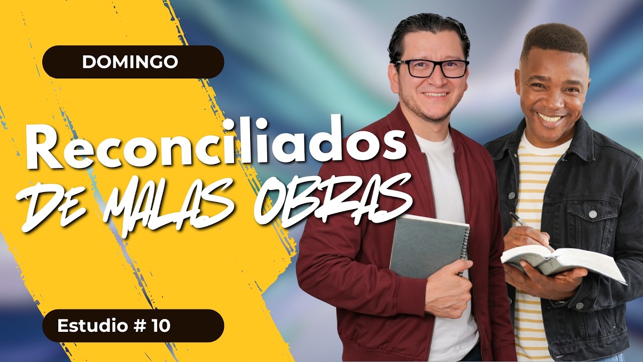 RECONCILIACIÓN DE MALAS OBRAS | Estudio 10 | 22 de Febrero | Palabra Viva 2026
