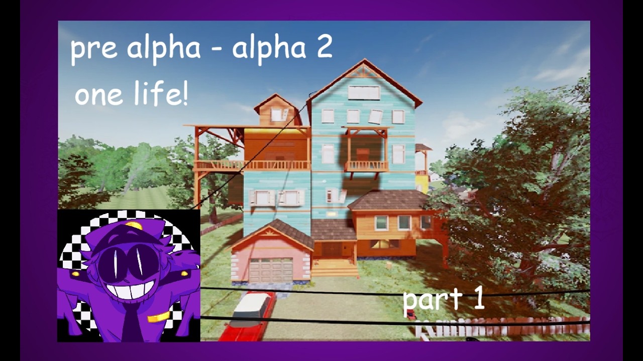 i beat every hello neighbor alpha in one life (part 1)