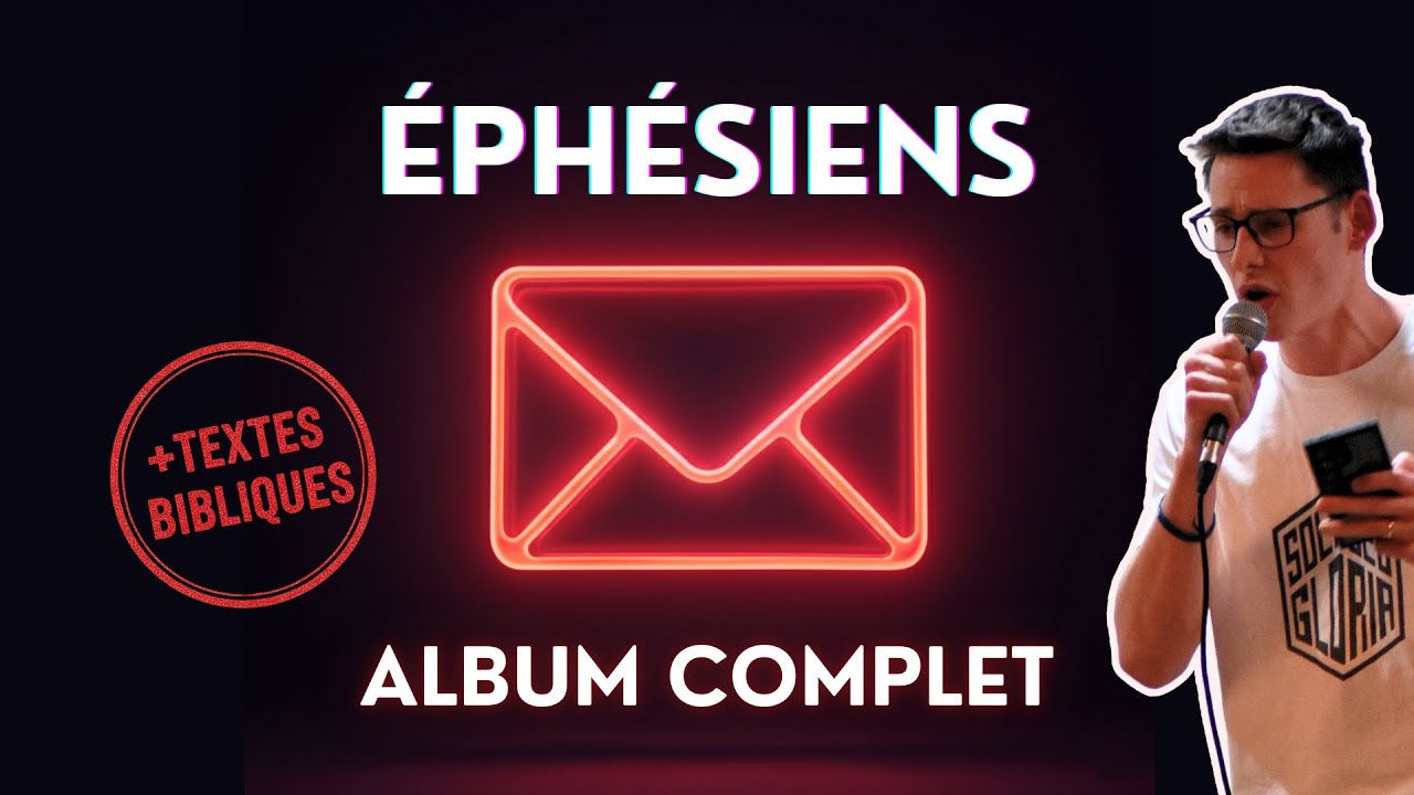 ÉPHÉSIENS (album complet + textes bibliques annotés)