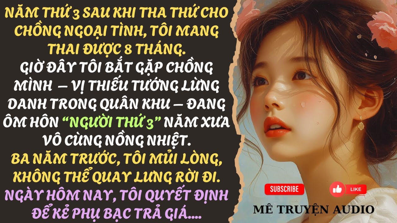 CHỒNG LẠI NG.O.Ạ.I TÌNH VỚI KẺ THỨ 3 NGÀY XƯA, SAU 3 NĂM TÔI THA THỨ. KẺ KH.ỐN N.ẠN NÊN TRẢ GIÁ