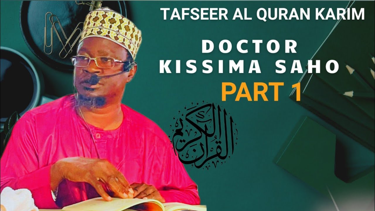 SHEIKH DOCTOR KISSIMA SAHO) QURAN TAFSEER) PART ONE) 2026