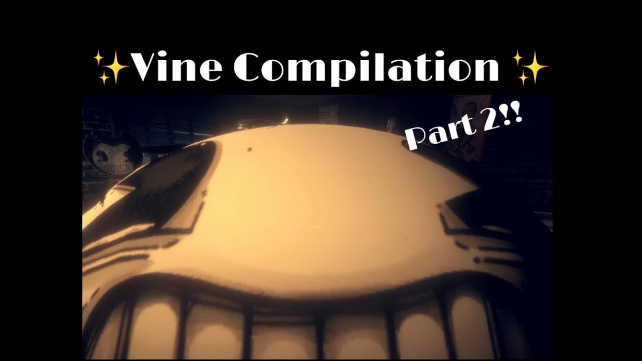 Bendy and the Vine Compilation || Part 2