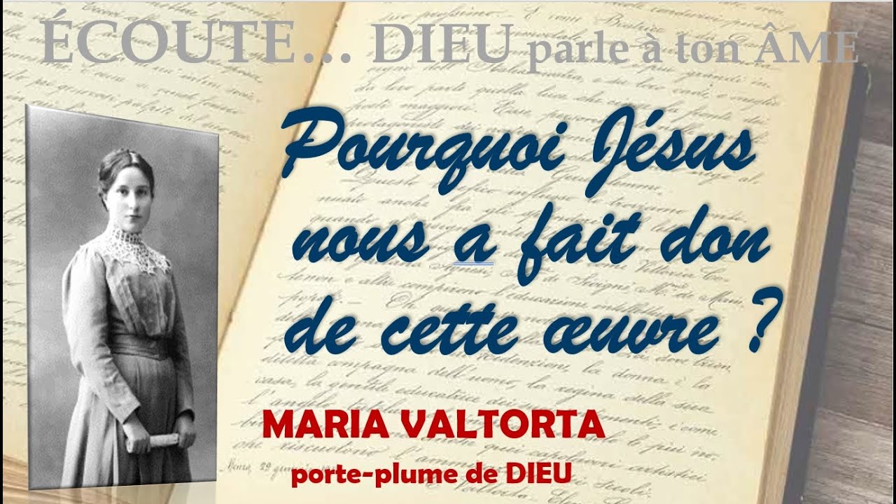 Jésus donne les sept raisons d'être de l’Œuvre dictée à Maria Valtorta