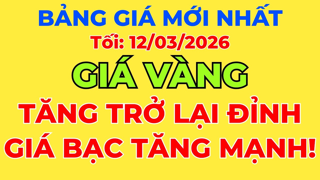 Giá Vàng Hôm Nay, Tối 12/03/2026: Bức Phá Nghẹt Thở! Ngày Mai Sẽ Ra Sao?|| Thị Trường Giá Vàng 24h.