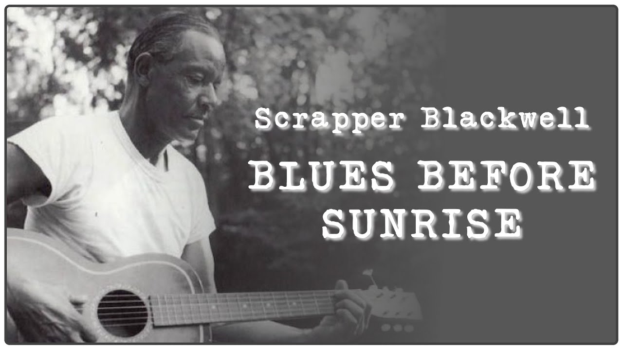Blues Before Sunrise - Scrapper Blackwell