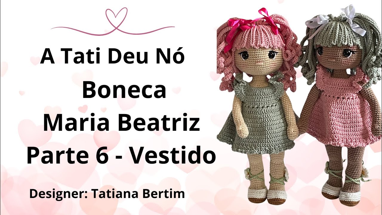 Passo a passo da Boneca Maria Beatriz - parte 6, vestido