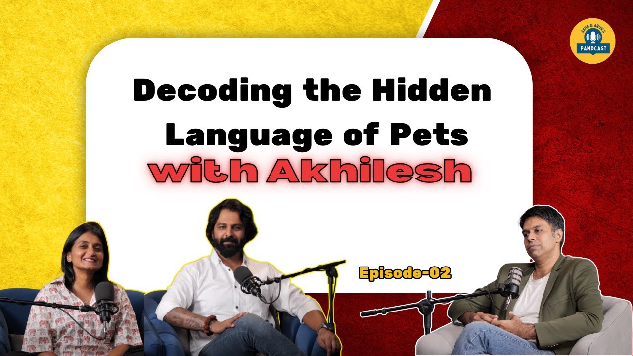 Pawdcast Ep-02 | Unlocking the Power of Animal Communication with Akhilesh Arora