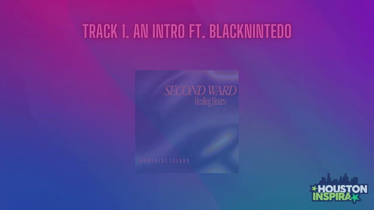 Houston Inspira - Second Ward Healing Hours Full EP by Kam Franklin