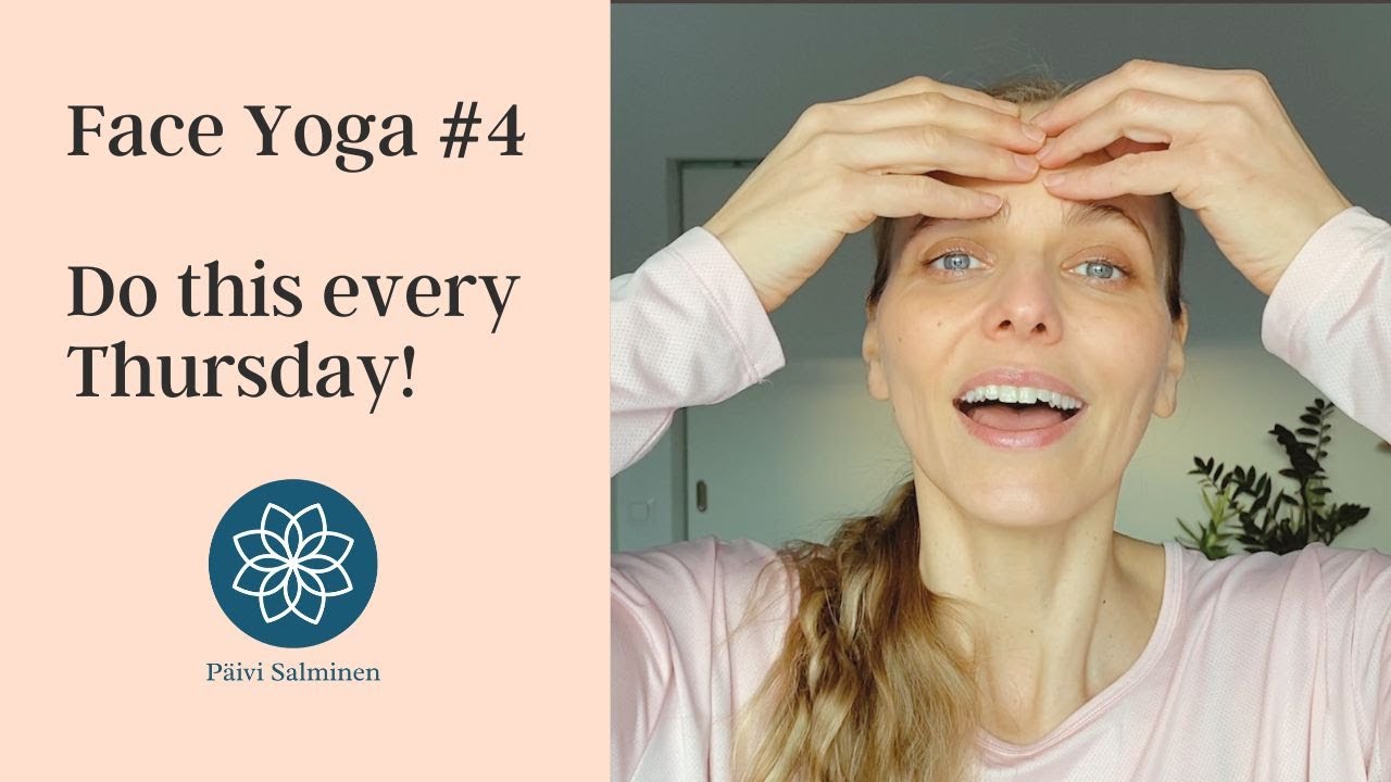 Face Yoga #4 – Do this every Thursday