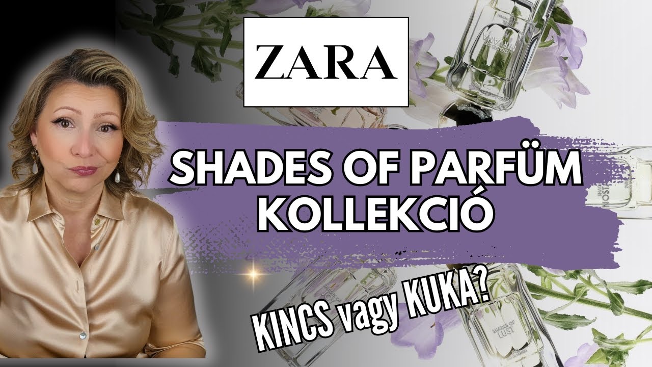 Kincsek vagy Kuka? Zara Shades of parfüm kollekció – 5 új parfümteszt!