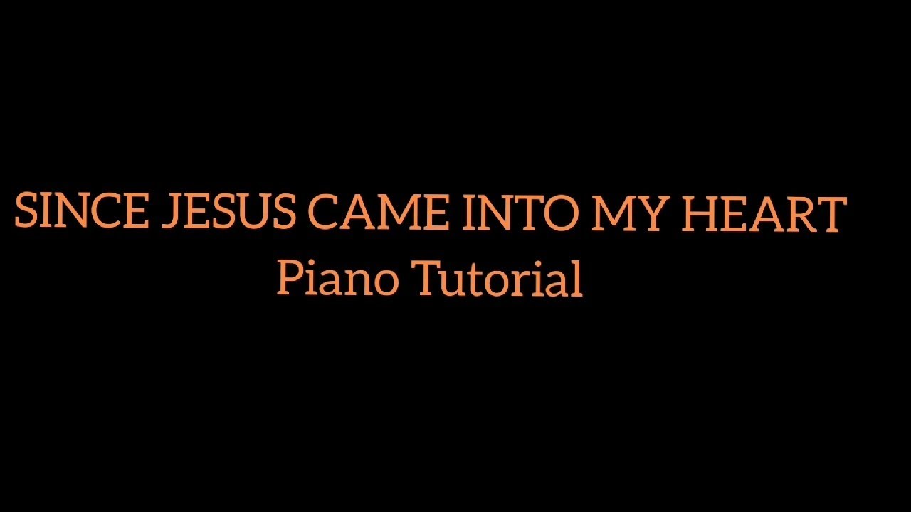 SINCE JESUS CAME INTO MY HEART - PIANO TUTORIAL (CHRISTIAN HYMN/SONG)