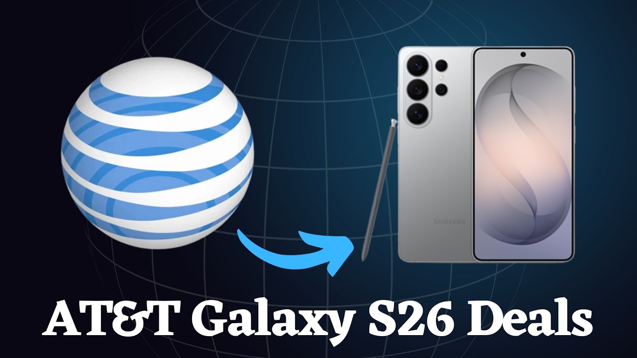 AT&T Galaxy S26 Deals &ndash; Full Breakdown & Hidden Costs