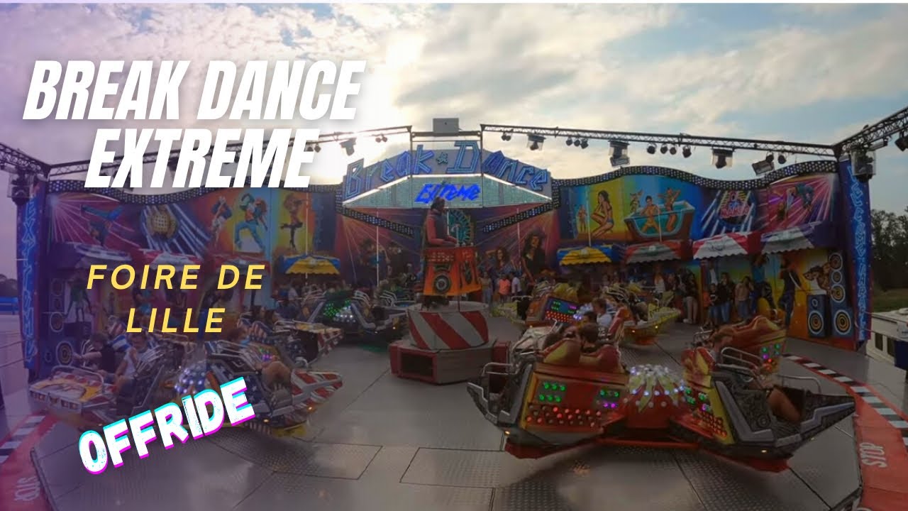 Break Dance Extr&ecirc;me (Bigolet / Sobema) Offride Foire de Lille 2021