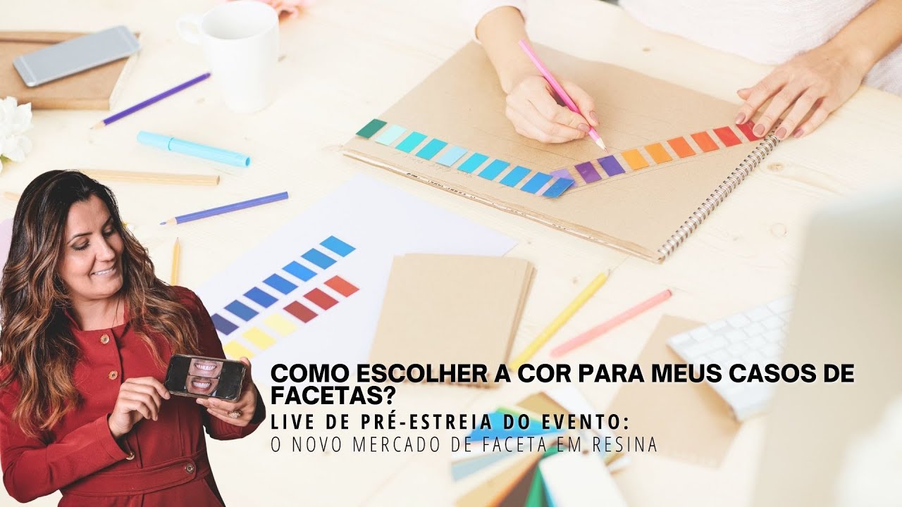 | Como escolher a cor para meus casos de facetas? | Pré-estreia do Evento: O Novo Mercado |