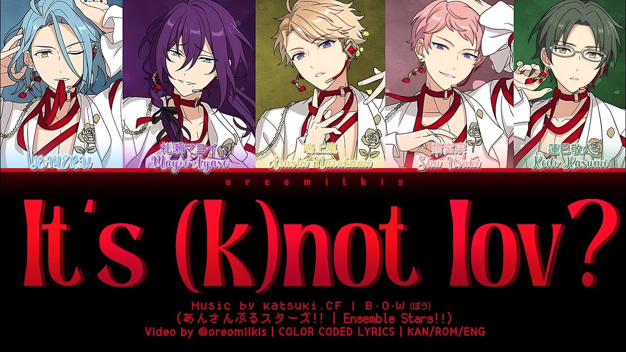 「ES!!」It's (k)not lov? - B・O・W（ぼう） || Kan/Rom/Eng あんスタ!！