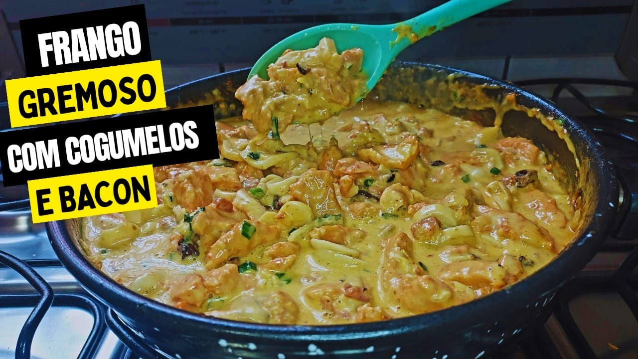 FRANGO CREMOSO COM  COGUMELOS E BACON!!!